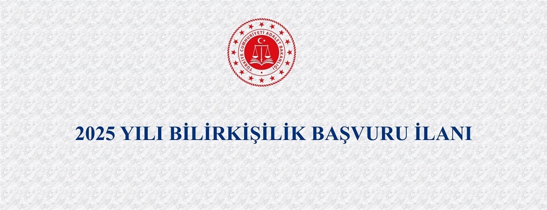 2025 Yılı Bilirkişilik Başvuru İlanı