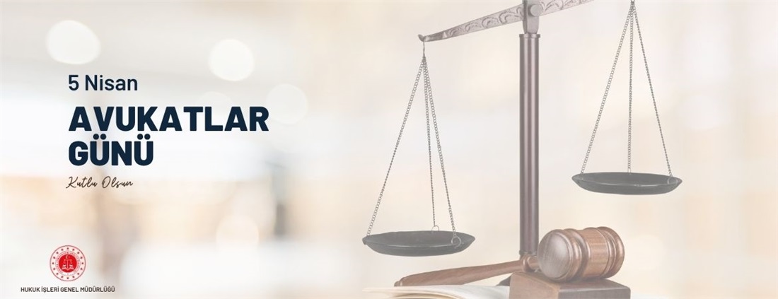 Hukuk İşleri Genel Müdürümüz Sayın Erdinç Avşar'ın Avukatlar Günü Mesajı