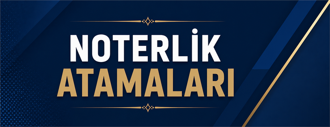 Noterliklere Yapılan Atamalar