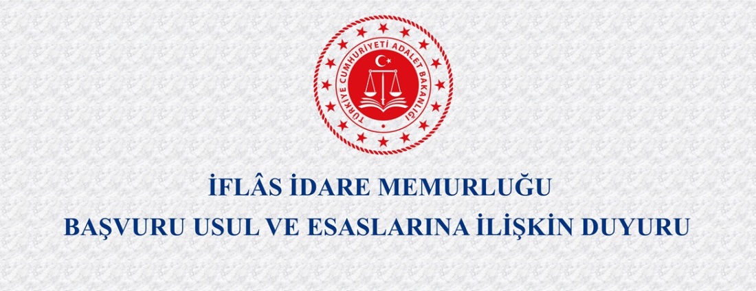 İflâs İdare Memurluğu Başvuru Usul ve Esaslarına İlişkin Duyuru